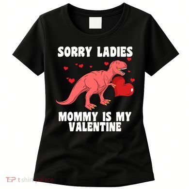 Sorry Ladies Mommy Is My Valentine Women's T-Shirt