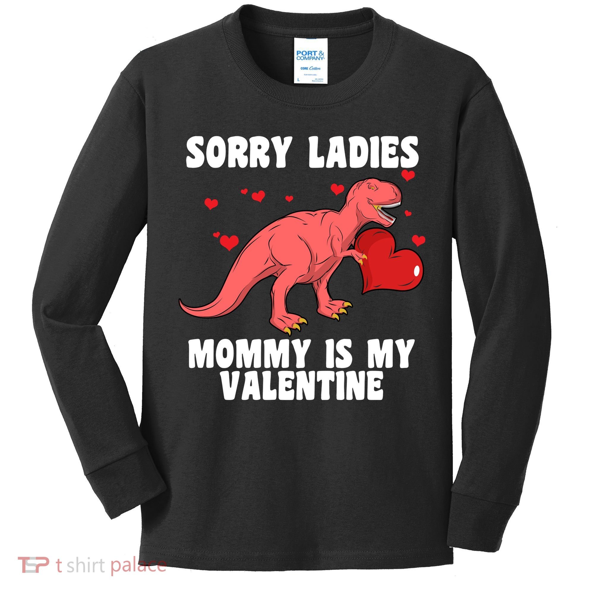 Sorry Ladies Mommy Is My Valentine Kids Long Sleeve Shirt