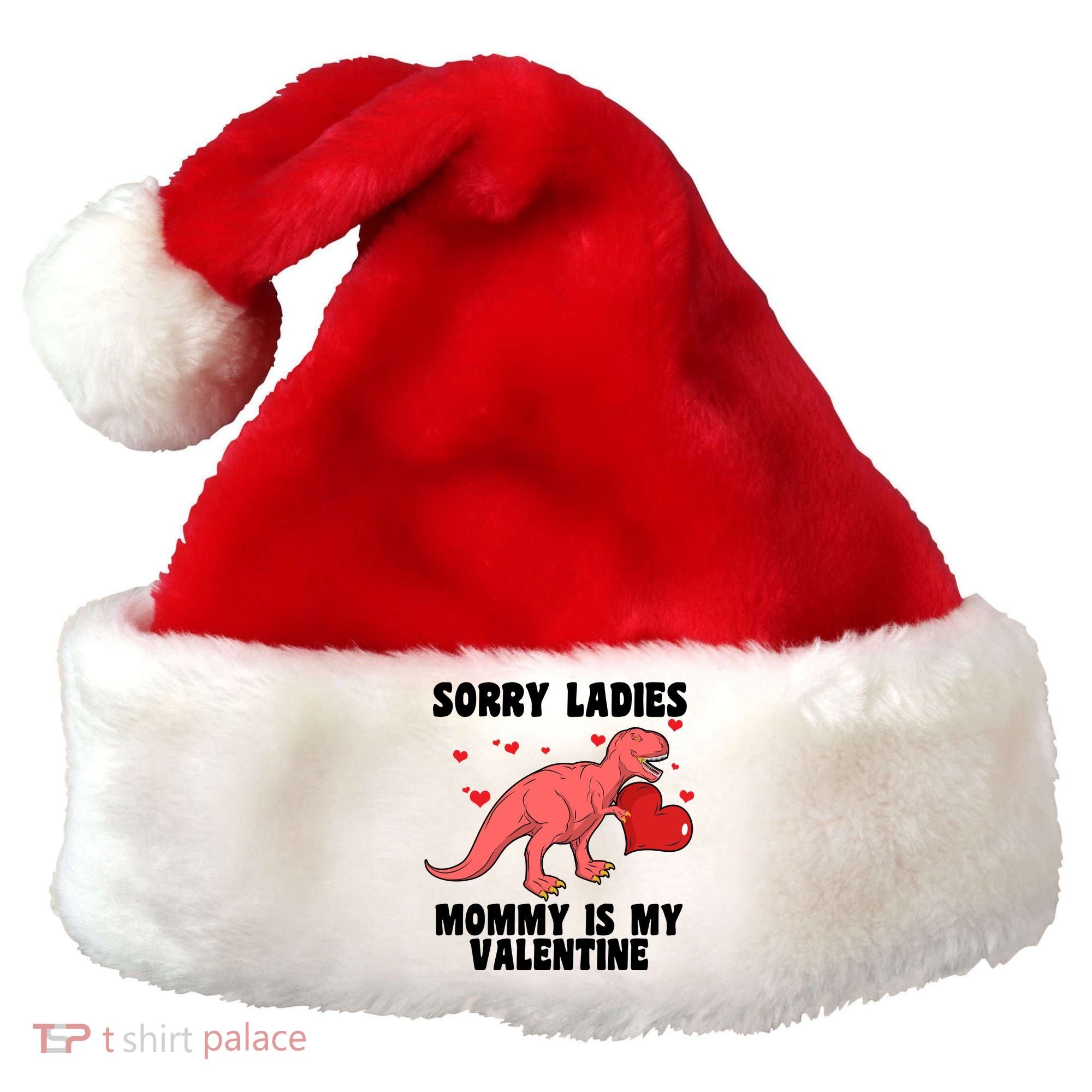 Sorry Ladies Mommy Is My Valentine Santa Hat