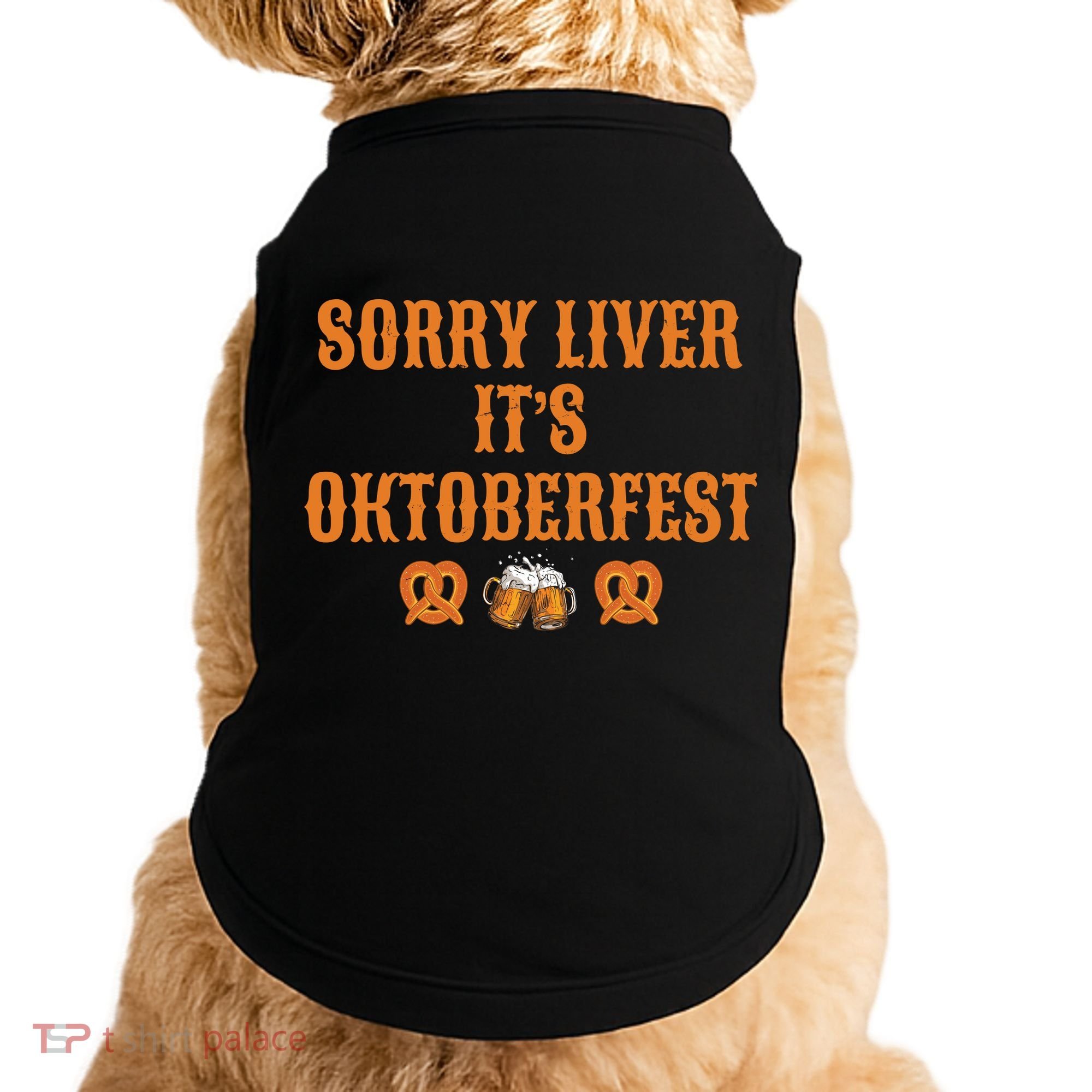 Sorry Liver It's Oktoberfest  Doggie Tank