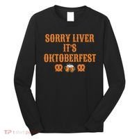 Sorry Liver It's Oktoberfest  Long Sleeve Shirt thumb 0