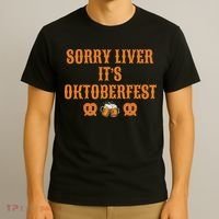 Sorry Liver It's Oktoberfest  T-Shirt thumb 3