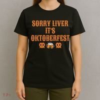 Sorry Liver It's Oktoberfest  T-Shirt thumb 4