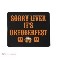 Sorry Liver It's Oktoberfest  Mousepad thumb 0