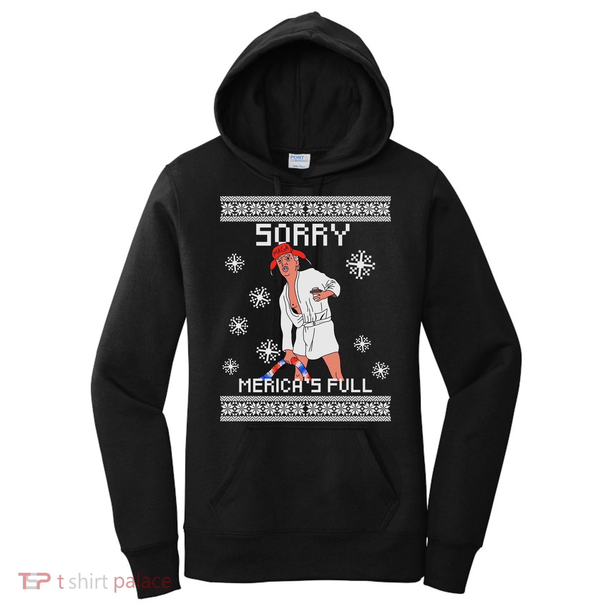 Sorry Merica's Full Trump Supporter Ugly Christmas Women's Hoodie