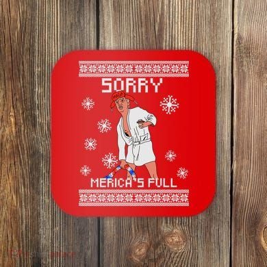 Sorry Merica's Full Trump Supporter Ugly Christmas Coaster
