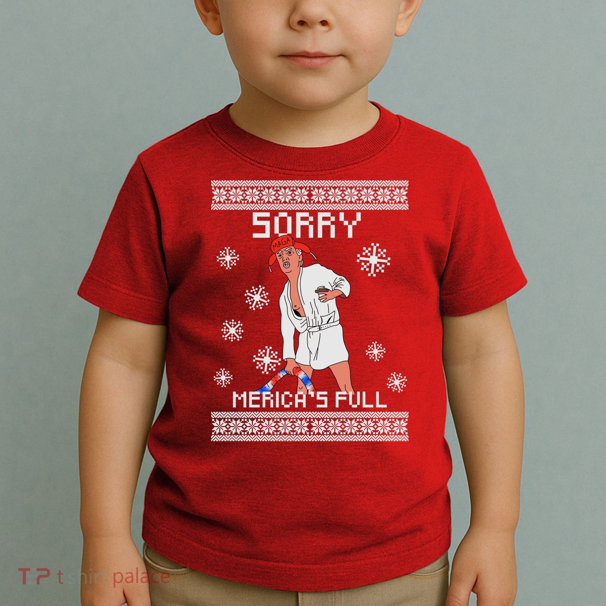 Sorry Merica's Full Trump Supporter Ugly Christmas Toddler T-Shirt