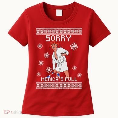 Sorry Merica's Full Trump Supporter Ugly Christmas Women's T-Shirt