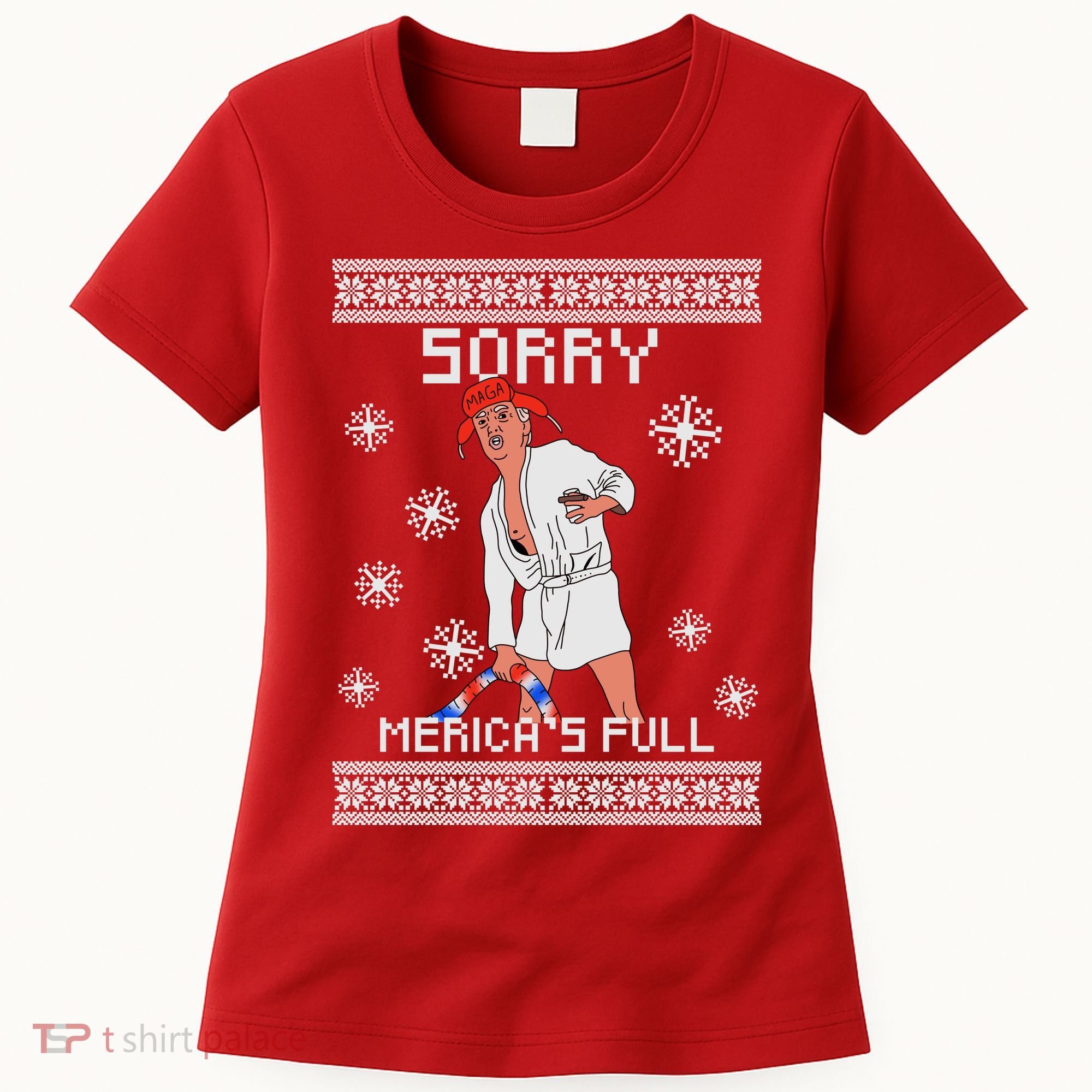 Sorry Merica's Full Trump Supporter Ugly Christmas Women's T-Shirt