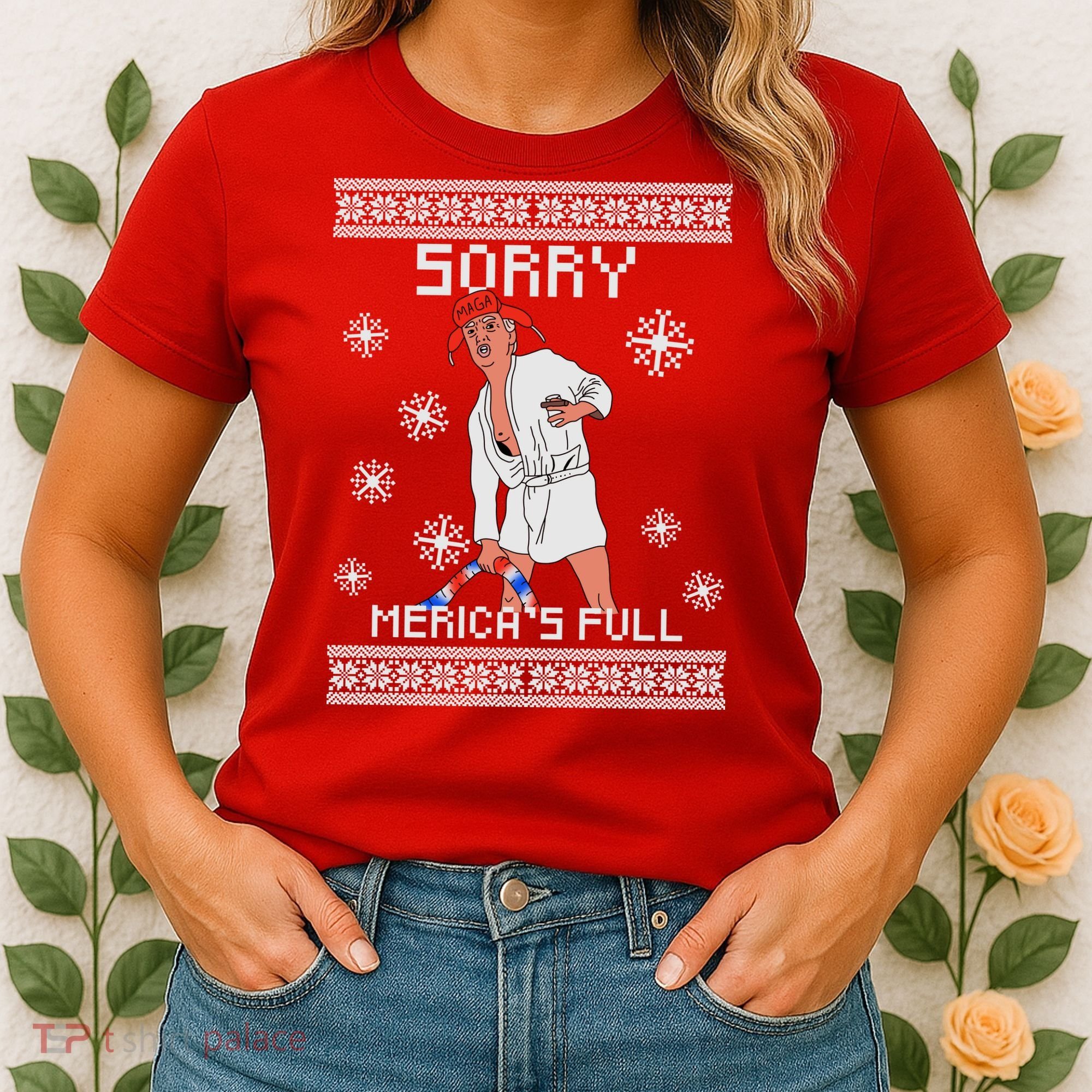 Sorry Merica's Full Trump Supporter Ugly Christmas Women's T-Shirt