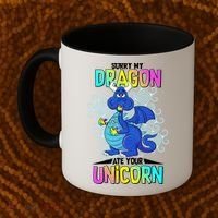 Sorry My Dragon Ate Your Unicorn Coffee Mug thumb 2