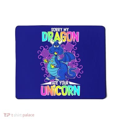 Sorry My Dragon Ate Your Unicorn Mousepad