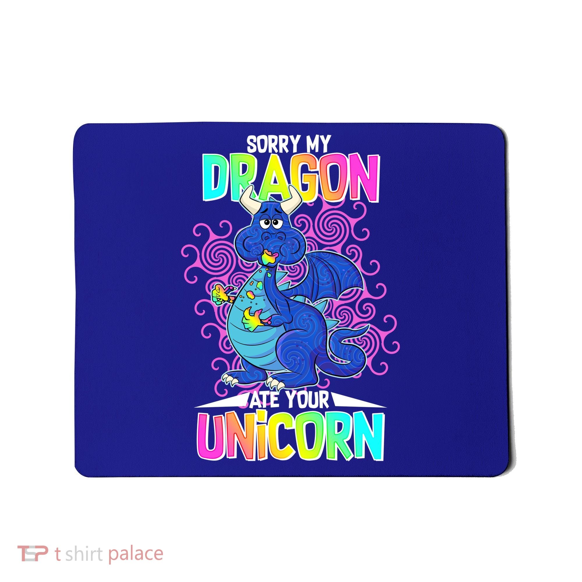 Sorry My Dragon Ate Your Unicorn Mousepad