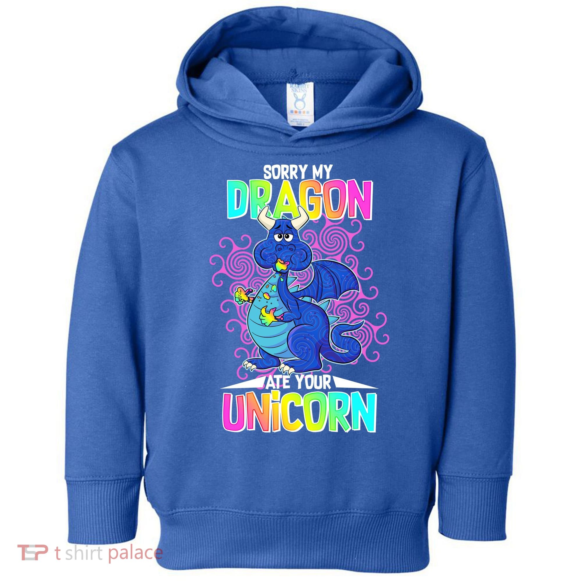 Sorry My Dragon Ate Your Unicorn Toddler Hoodie