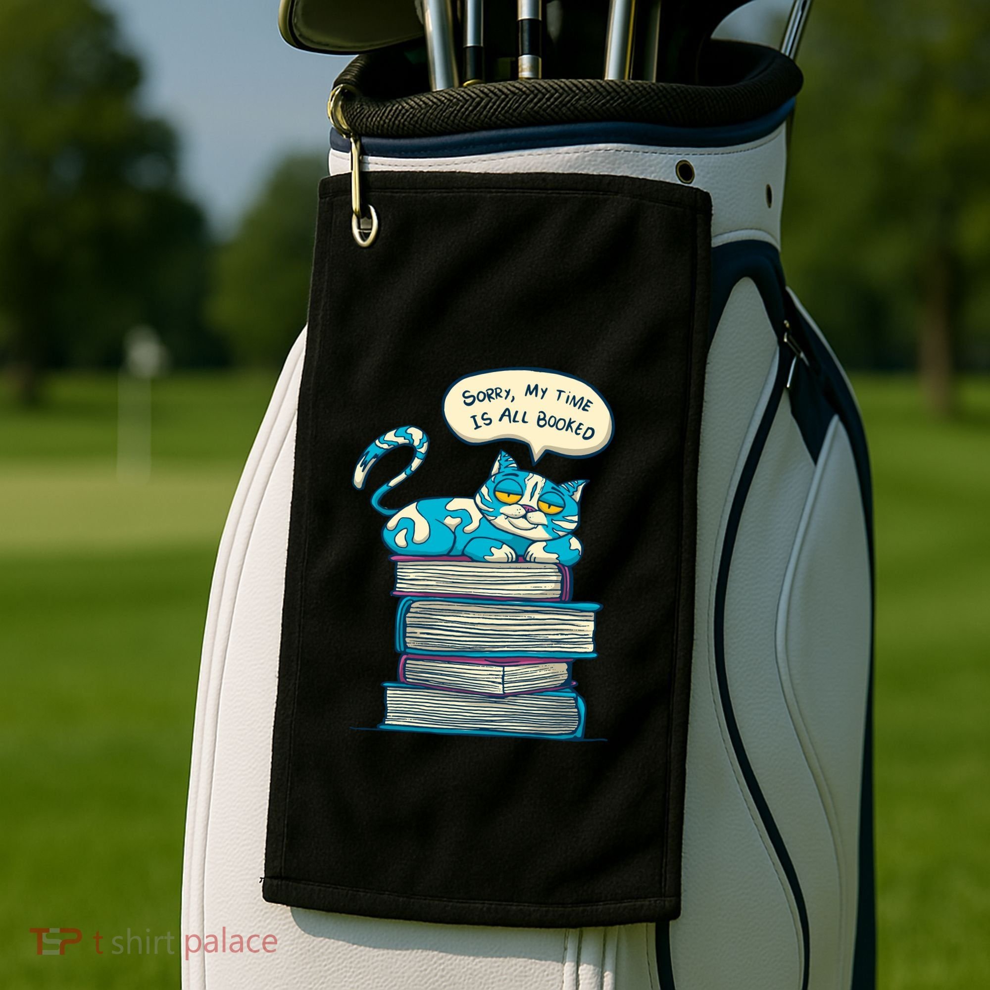 Sorry My Time Is All Booked Cat  Golf Towel