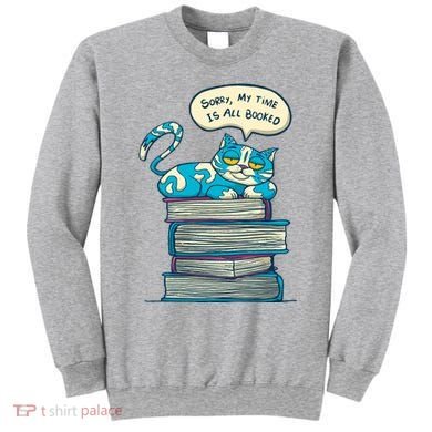 Sorry My Time Is All Booked Cat  Sweatshirt