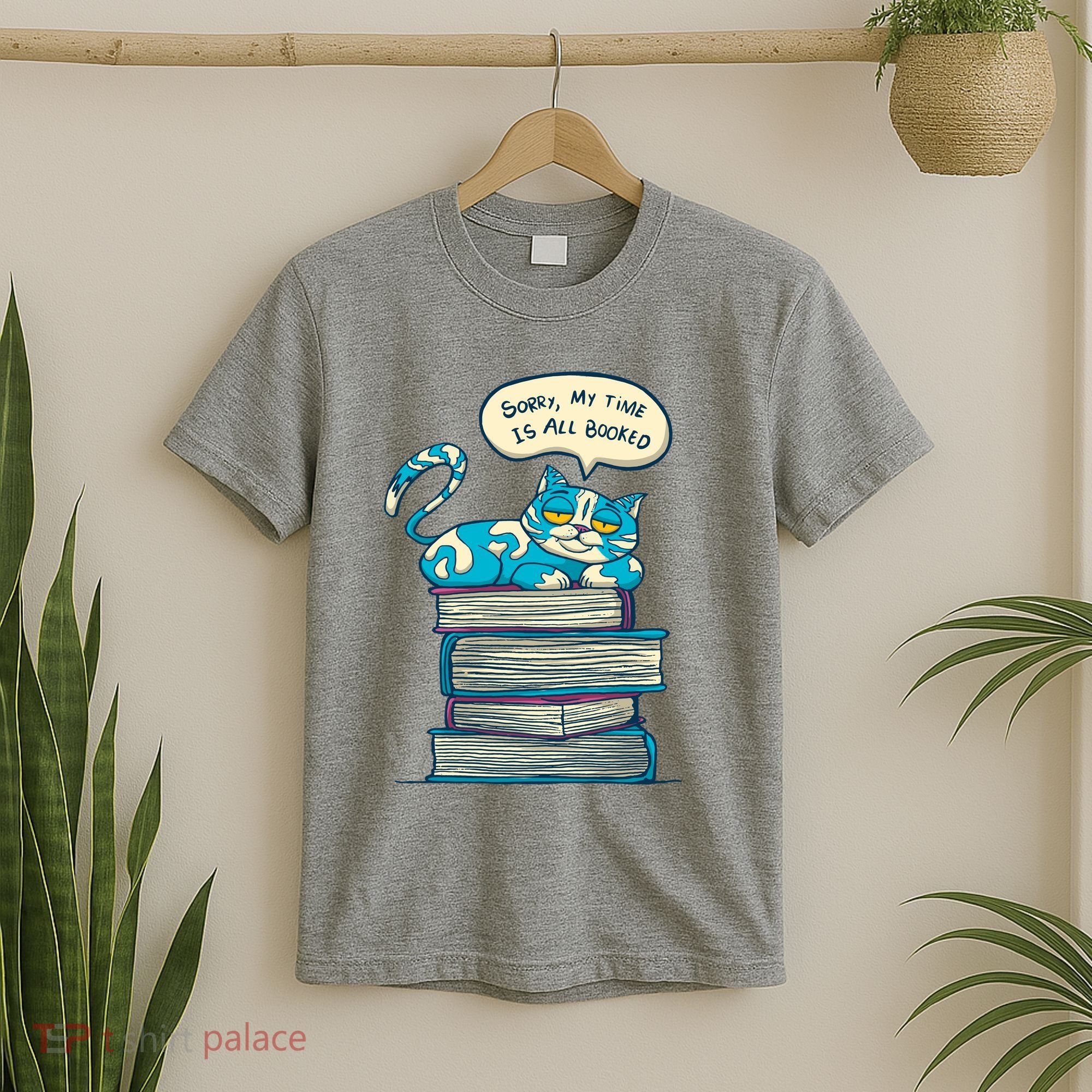 Sorry My Time Is All Booked Cat  T-Shirt