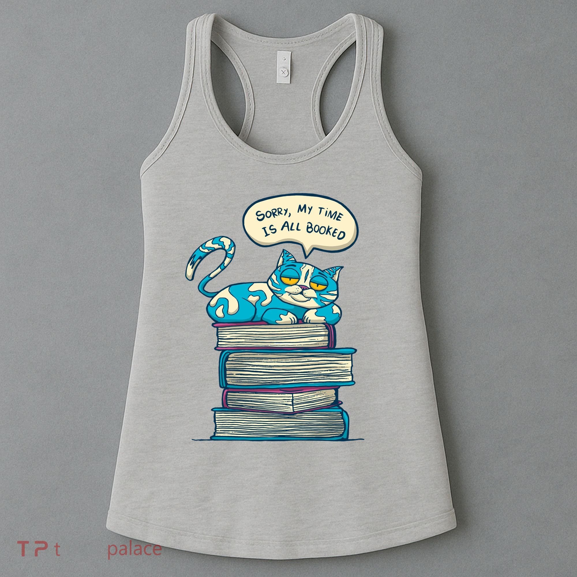 Sorry My Time Is All Booked Cat  Women's Tank Top