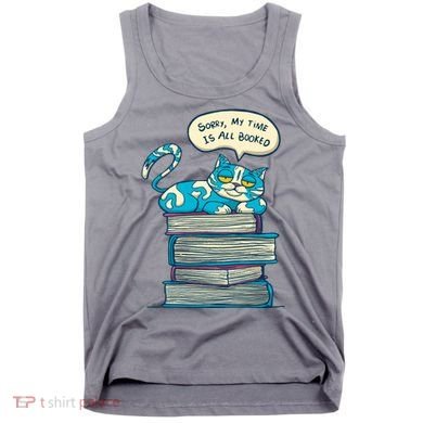 Sorry My Time Is All Booked Cat  Tank Top