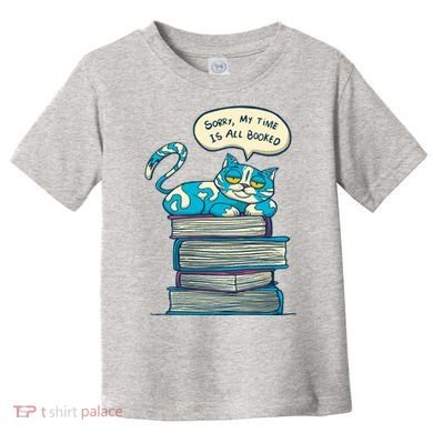 Sorry My Time Is All Booked Cat  Toddler T-Shirt