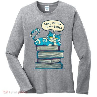Sorry My Time Is All Booked Cat  Women's Long Sleeve Shirt