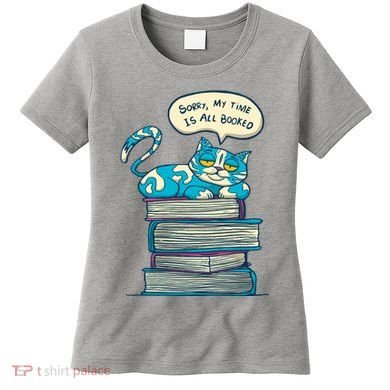 Sorry My Time Is All Booked Cat  Women's T-Shirt