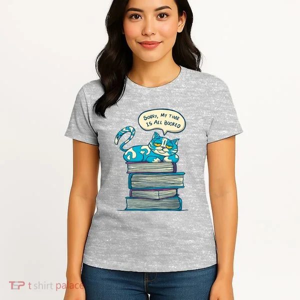 Sorry My Time Is All Booked Cat  Women's T-Shirt