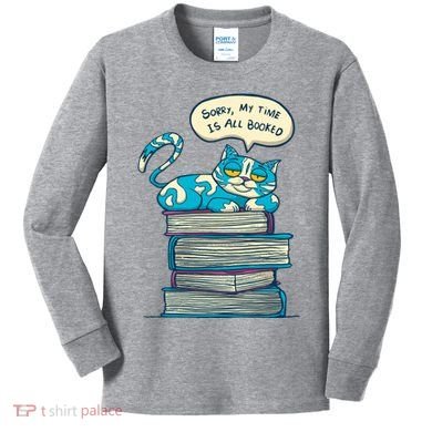 Sorry My Time Is All Booked Cat  Kids Long Sleeve Shirt
