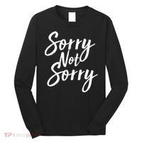 Sorry Not Sorry Long Sleeve Shirt thumb 0