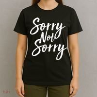 Sorry Not Sorry T-Shirt thumb 4