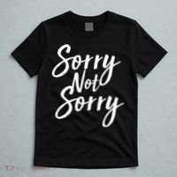 Sorry Not Sorry T-Shirt thumb 5
