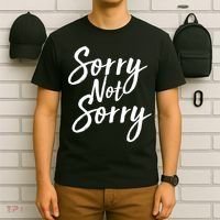 Sorry Not Sorry T-Shirt thumb 6