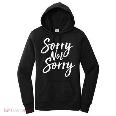 Sorry Not Sorry Women's Hoodie