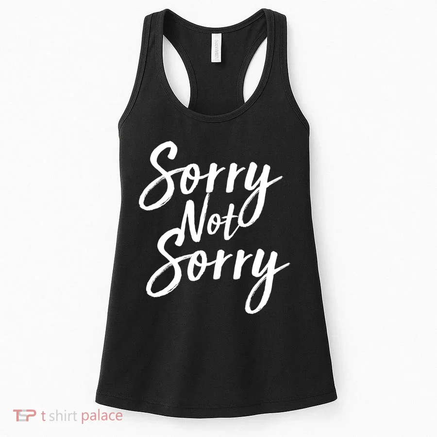 Sorry Not Sorry Women's Tank Top