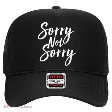 Sorry Not Sorry Hat