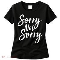Sorry Not Sorry Women's T-Shirt thumb 0