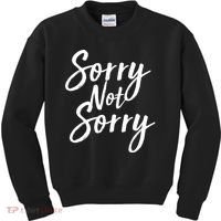 Sorry Not Sorry Kids Sweatshirt thumb 0
