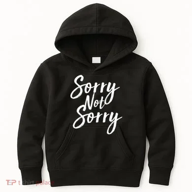 Sorry Not Sorry Kids Hoodie