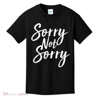 Sorry Not Sorry Kids T-Shirt
