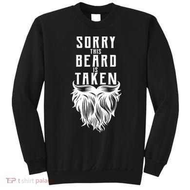 Sorry This Beard Is Taken Relationship Status Sweatshirt
