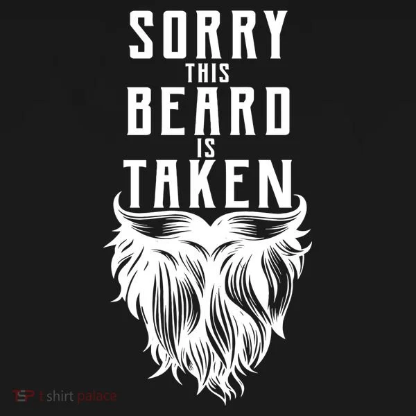 Sorry This Beard Is Taken Relationship Status T-Shirt