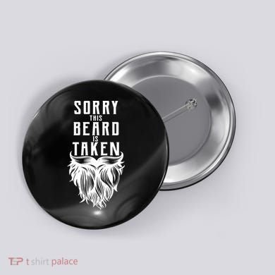Sorry This Beard Is Taken Relationship Status Button