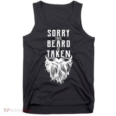 Sorry This Beard Is Taken Relationship Status Tank Top