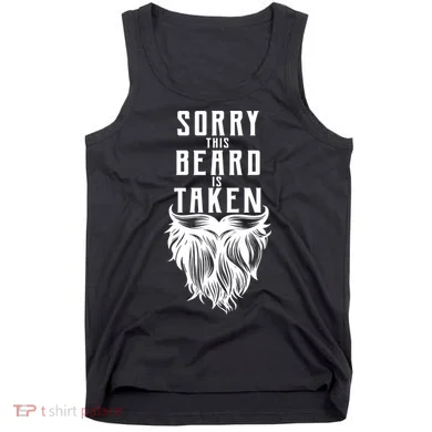 Sorry This Beard Is Taken Relationship Status Tank Top