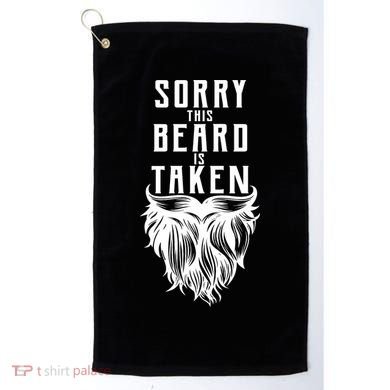 Sorry This Beard Is Taken Relationship Status Golf Towel