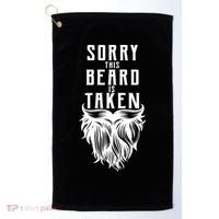 Sorry This Beard Is Taken Relationship Status Golf Towel thumb 0