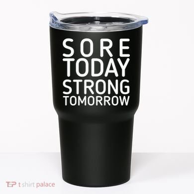 Sorry Today Strong Tomorrow  Tumbler