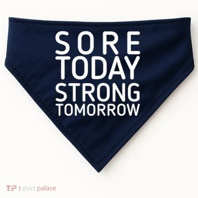 Sorry Today Strong Tomorrow  USA-Made Doggie Bandana