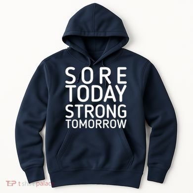Sorry Today Strong Tomorrow  Hoodie