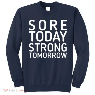Sorry Today Strong Tomorrow  Sweatshirt